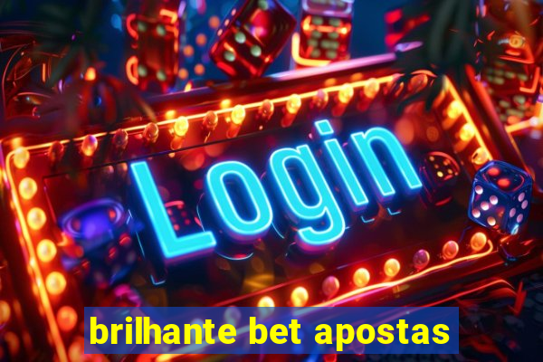 brilhante bet apostas